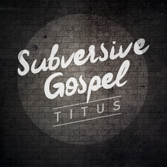 The Subversive Gospel